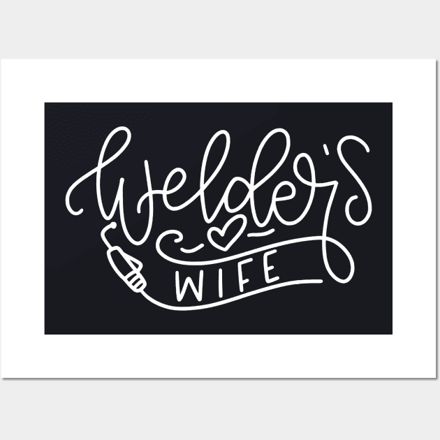 Welders Wife Welder S Wife Welders Wife Welder S Wife Welder Welding Proud Wife Pipeline Wife Oilfield Wife Welder Wall Art by dieukieu81